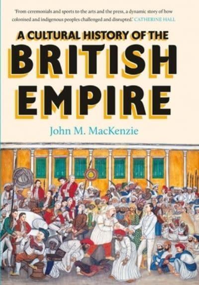 A cultural history of the British Empire. 9780300260786