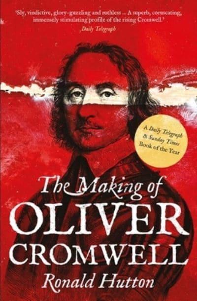 The making of Oliver Cromwell. 9780300266443