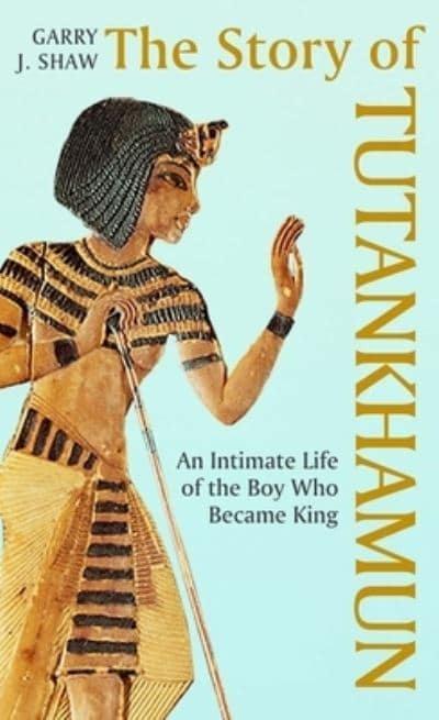 The story of Tutankhamun. 9780300267433