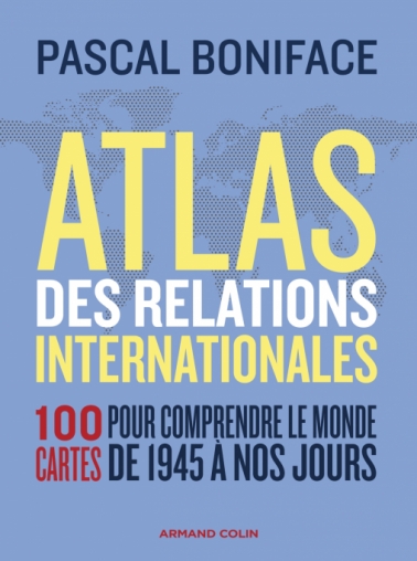 Atlas des relations internationales. 9782200634193