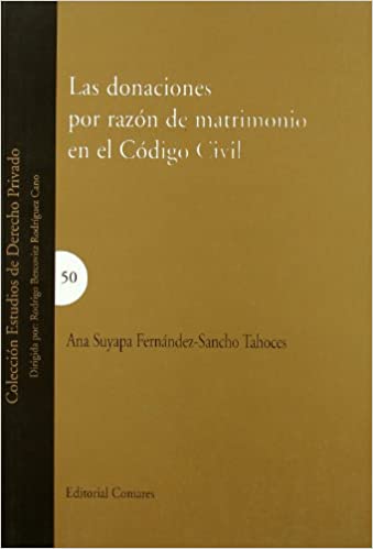 Las donaciones por razón de matrimonio en el Código Civil. 9788498360080