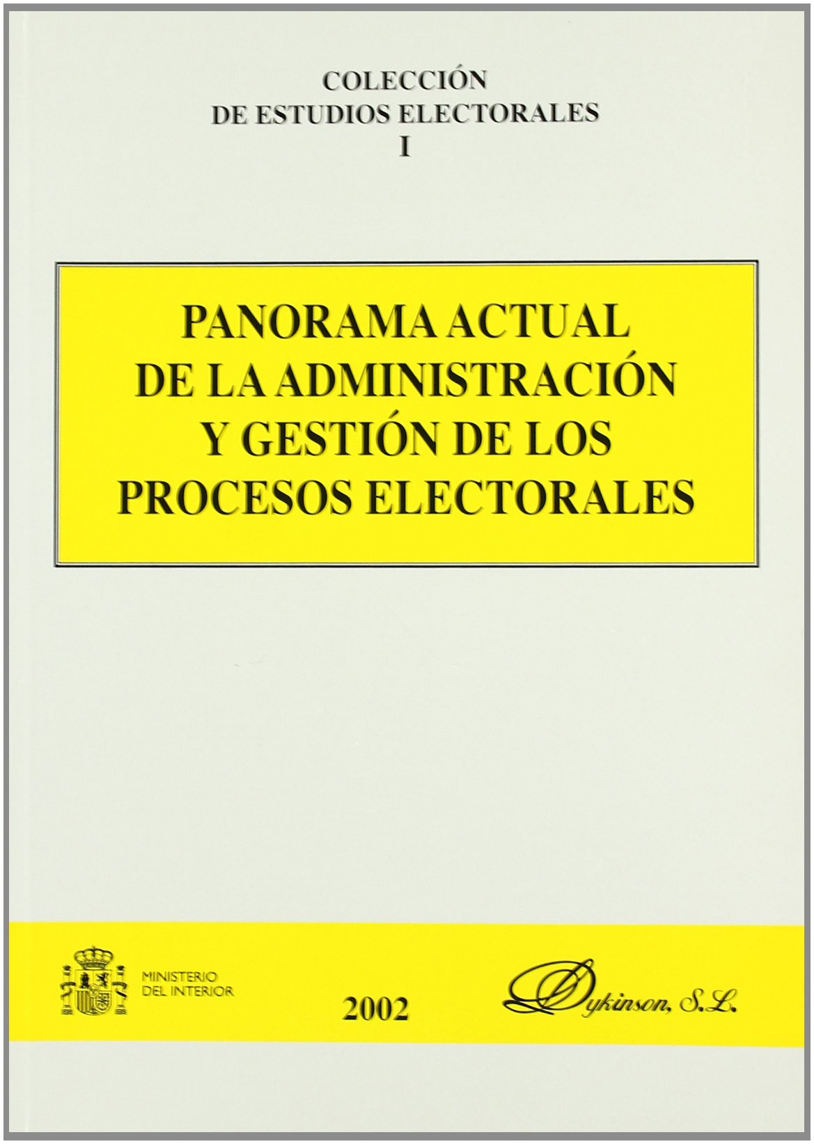 Panorama actual de la administración y gestión de los procesos electorales. 9788481559149