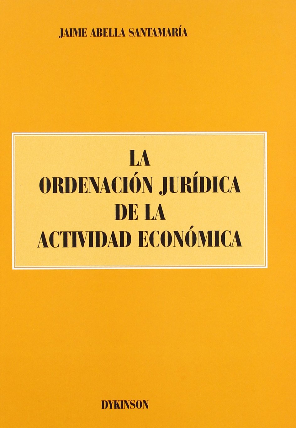 La ordenación jurídica de la actividad económica