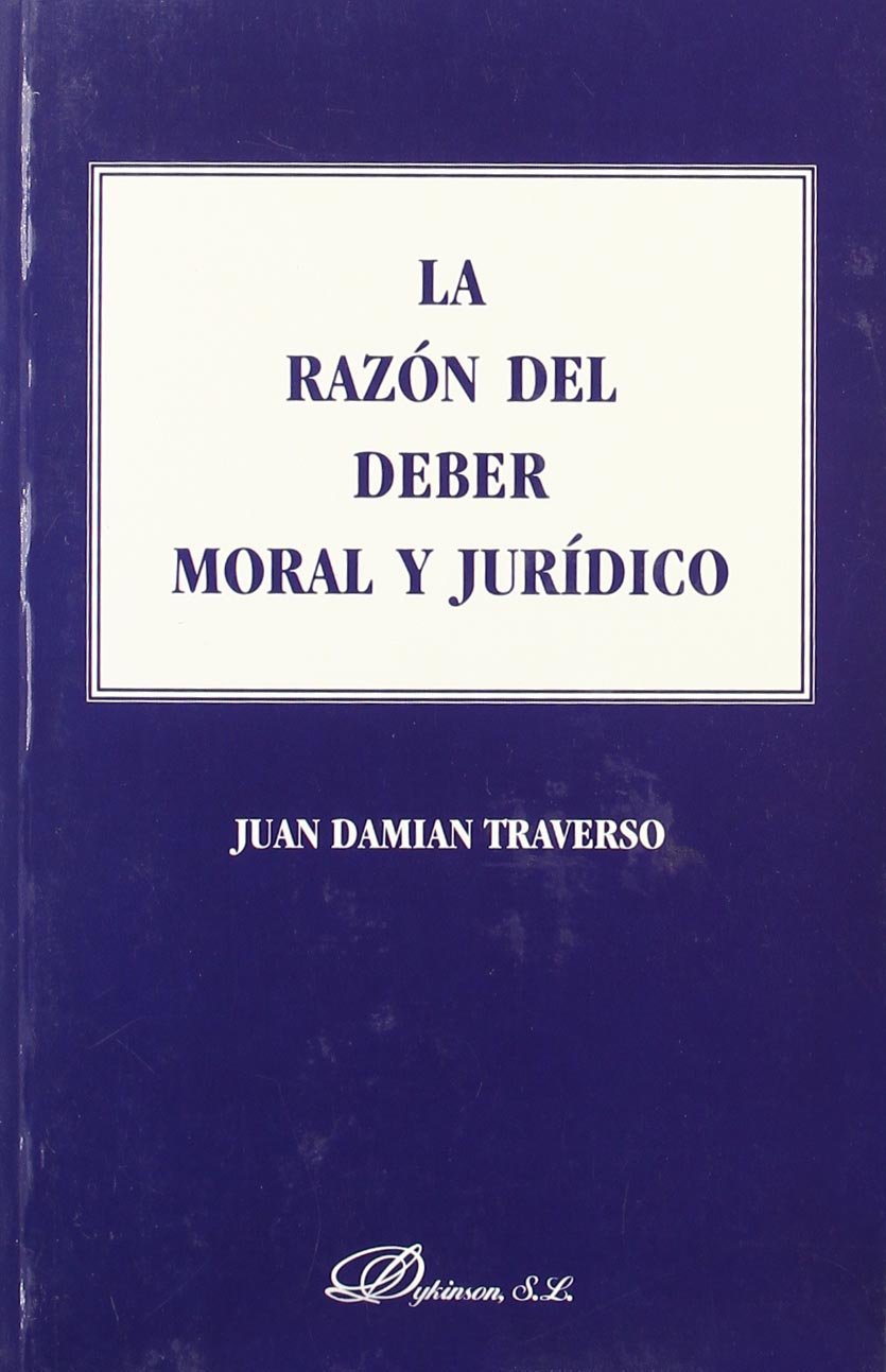 La razón del deber moral y jurídico. 9788497721738