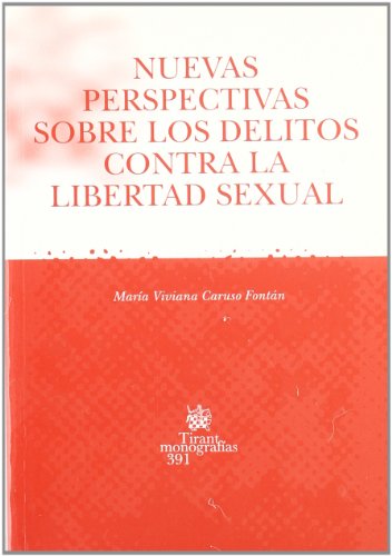 Nuevas perspectivas sobre los delitos contra la libertad sexual. 9788484563990