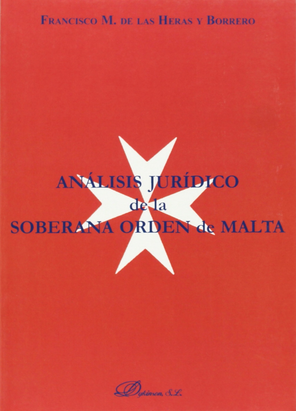 Análisis jurídico de la Soberana Orden de Malta. 9788497723558