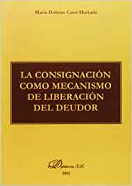La consignación como mecanismo de liberación del deudor
