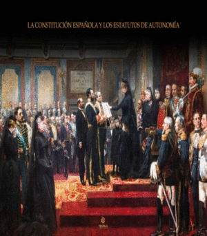 La Constitución Española y los Estatutos de Autonomía. 9788412246322