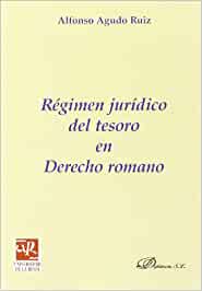 Régimen jurídico del tesoro en Derecho romano. 9788497727020