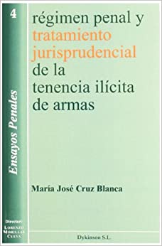 Régimen penal y tratamiento jurisprudencial de la tenencia ilícita de armas. 9788497727044