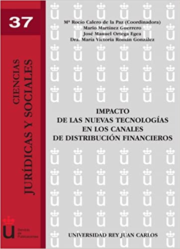 El impacto de las nuevas tecnologías en los canales de distribución financieros. 9788497727488