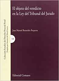 El objeto del veredicto en la L.O. 5/1995, de 22 de mayo, del Tribunal del Jurado. 9788484447931