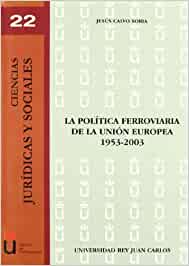 La política ferroviaria de la Unión Europea. 9788497725880