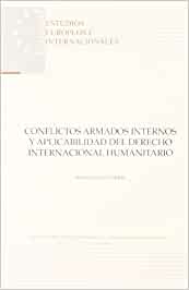 Conflictos armados internos y aplicabilidad del Derecho internacional humanitario. 9788497727990
