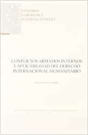 Conflictos armados internos y aplicabilidad del Derecho internacional humanitario. 9788497727990