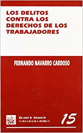 Los delitos contra los derechos de los trabajadores. 9788480026413