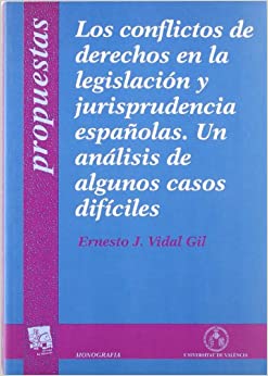 Los conflictos de derechos en la legislación y jurisprudencia españolas. 9788480027571