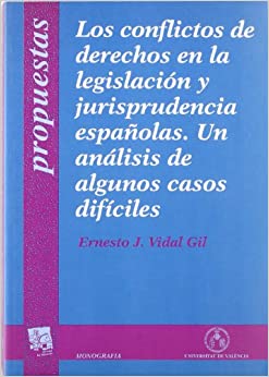 Los conflictos de derechos en la legislación y jurisprudencia españolas