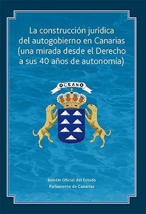 La construcción jurídica del autogobierno en Canarias. 9788434027831