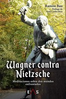 Wagner contra Nietzsche. 9788412424836