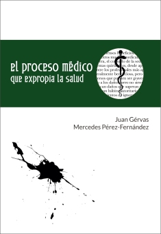 El proceso médico que expropia la salud. 9788412423617