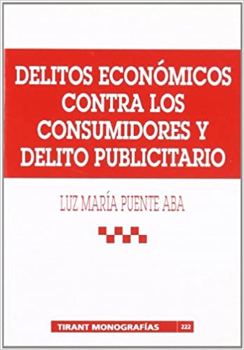 Delitos económicos contra los consumidores y delito publicitario