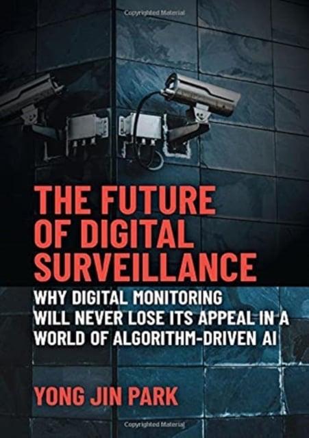 The future of digital surveillance. 9780472054848