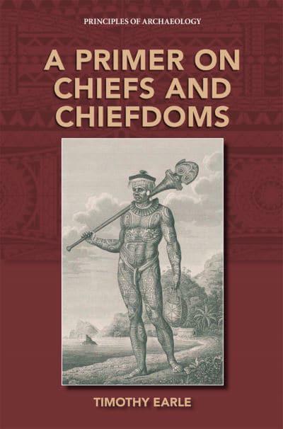 A Primer on Chiefs and Chiefdoms. 9781734281835