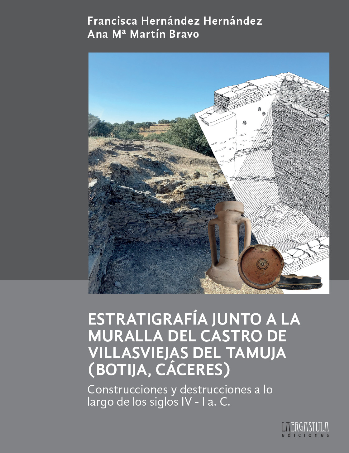 Estratigrafía junto a la muralla del Castro de Villasviejas del Tamuja (Botija - Cáceres). 9788416242863