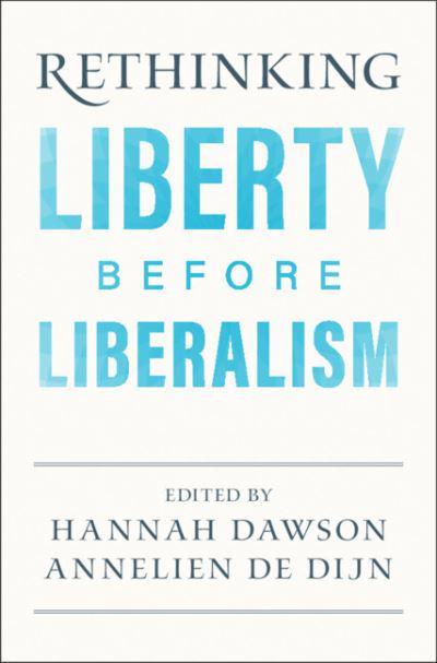 Rethinking Liberty before liberalism. 9781108948395