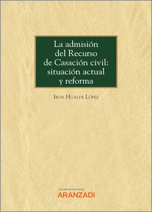 La admisión del recurso de casación civil. 9788413914985