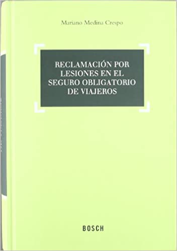 Reclamación por lesiones en el seguro obligatorio de viajeros. 9788497908962