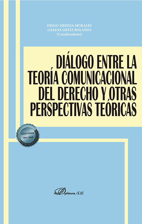 Diálogo entre la teoría comunicacional del derecho y otras perspectivas teóricas. 9788413779997