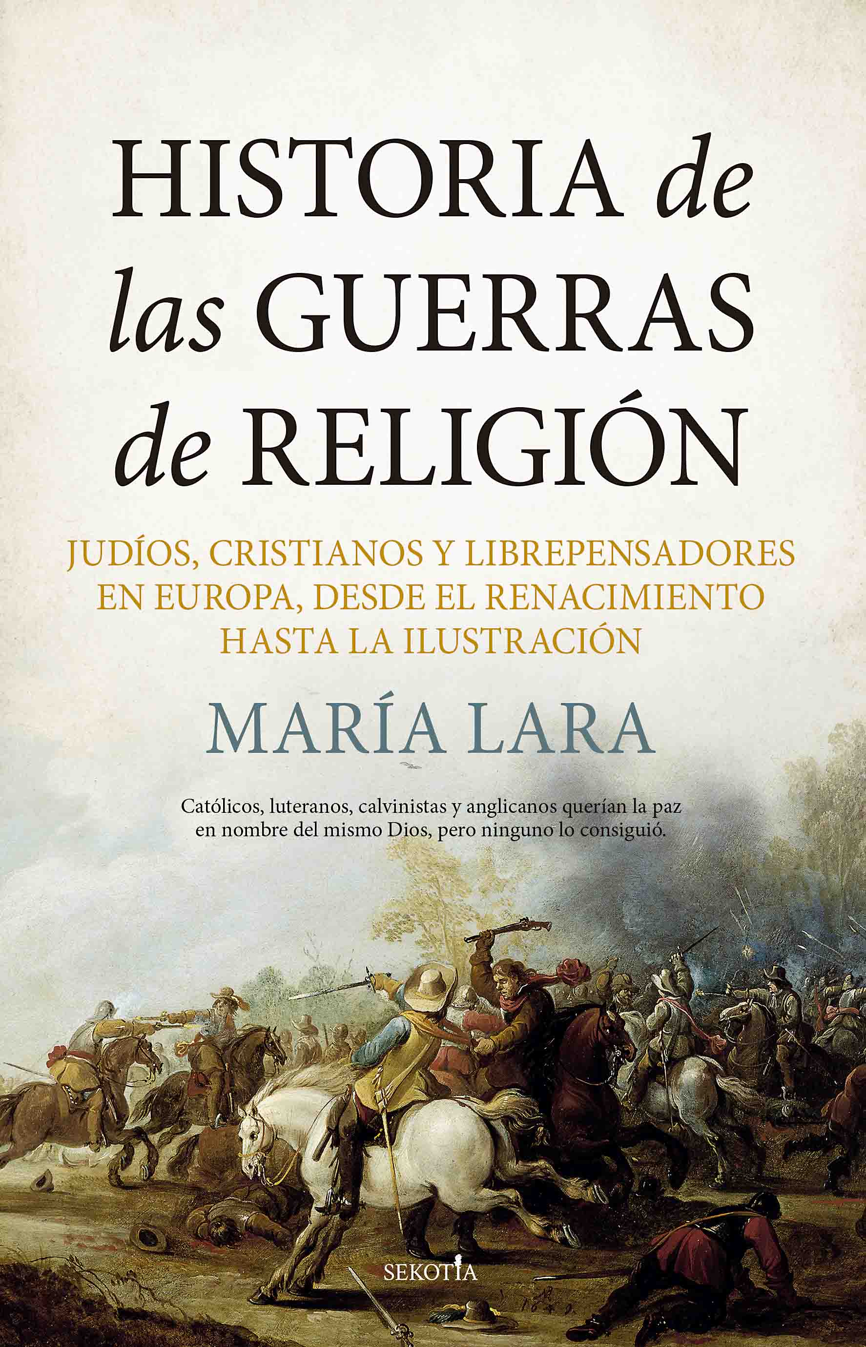 Libro: Historia de las guerras de religión - 9788416750689 - Lara Martínez,  María - · Marcial Pons Librero