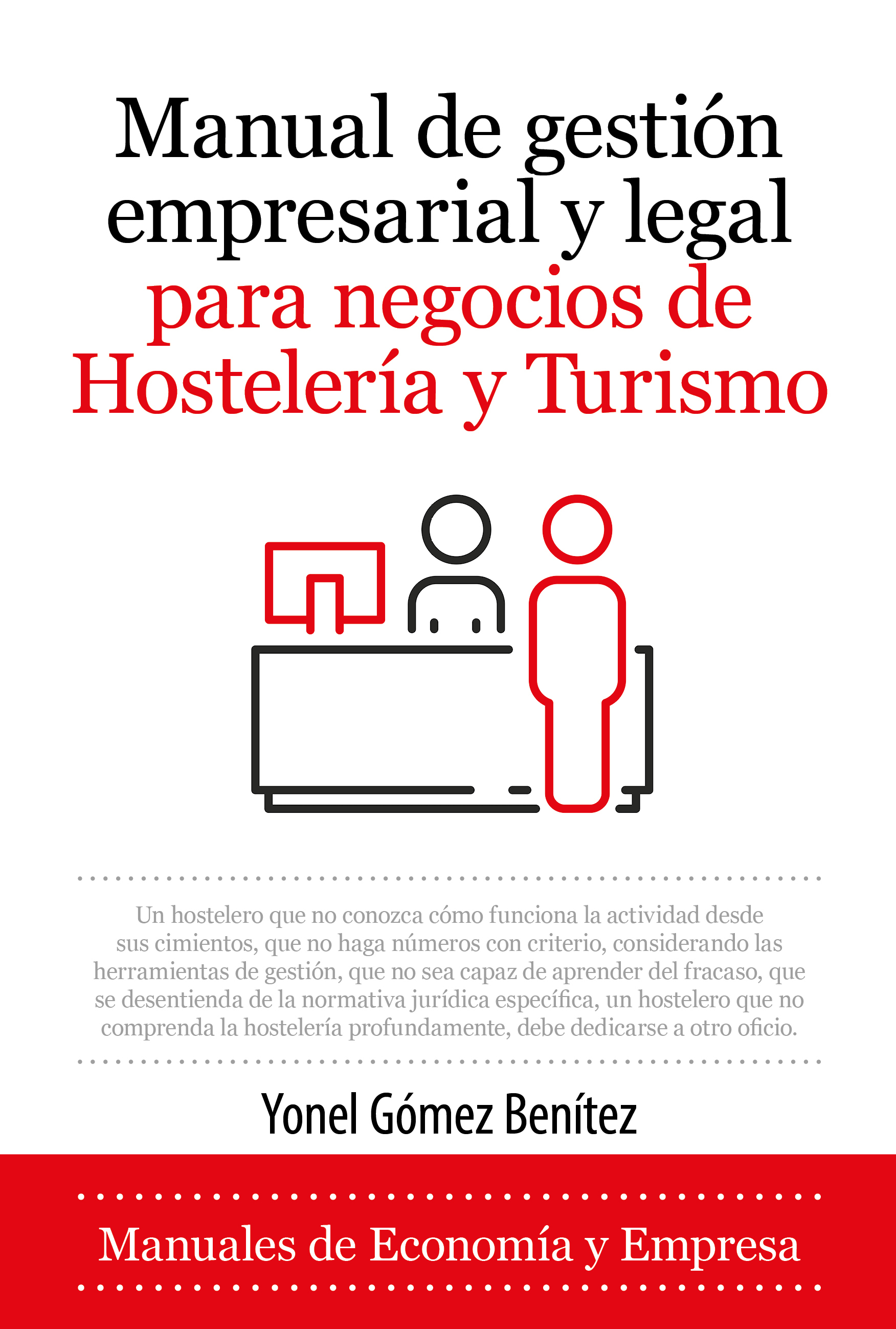 Manual de gestión empresarial y legal para negocios de Hostelería y Turismo. 9788418952142