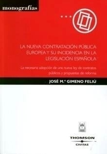 La nueva contratación pública europea y su incidencia en la legislación española. 9788447024964