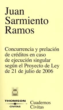 Concurrencia y prelación de créditos en caso de ejecución singular según el Proyecto de Ley de 21 de junio de 2006. 9788447027439