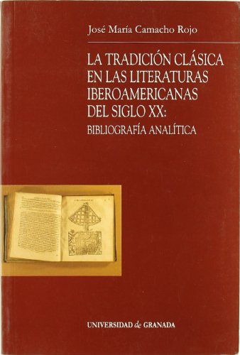 La tradición clásica en las literaturas iberoamericanas del siglo XX. 9788433831460