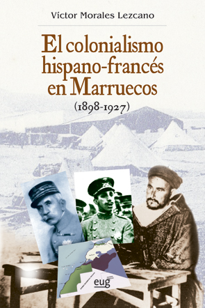 El colonialismo hispano-francés en Marruecos. 9788433858337
