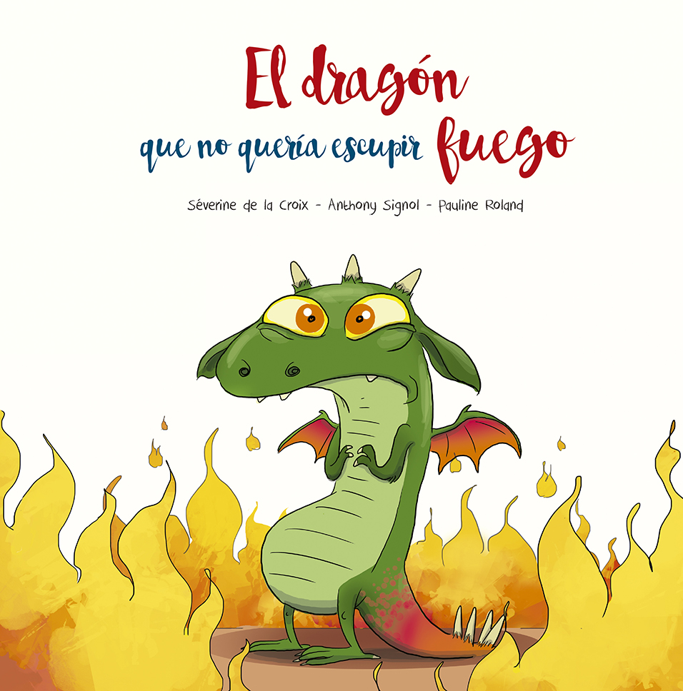 El dragón que no quería escupir fuego. 9788491455493