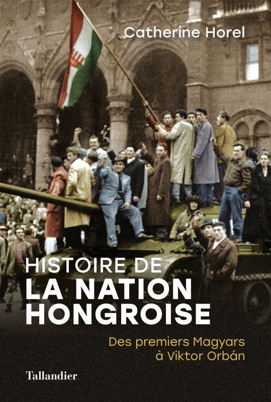 Histoire de la nation Hongroise. 9791021046511