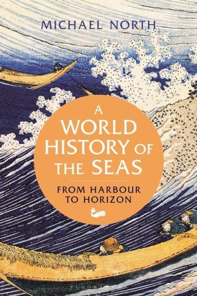 A World History of the Seas. 9781350145436