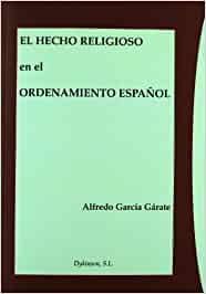 El hecho religioso en el ordenamiento español. 9788490311271