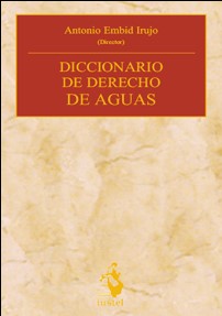 Diccionario de Derecho de aguas. 9788496717435