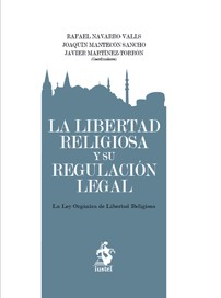 La libertad religiosa y su regulación legal. 9788498900545