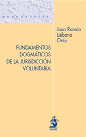 Fundamentos dogmáticos de la jurisdicción voluntaria. 9788498901993
