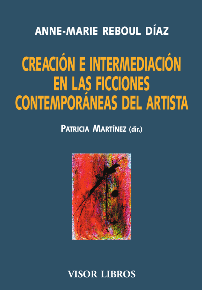 Creación e intermediación en las ficciones contemporáneas del artista. 9788498956313