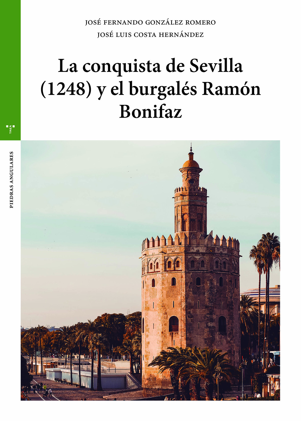 La conquista de Sevilla (1248) y el burgalés Ramón Bonifaz. 9788418932304