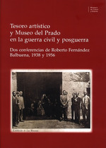Tesoro artístico y Museo del Prado en la Guerra Civil y posguerra. 9788481817843