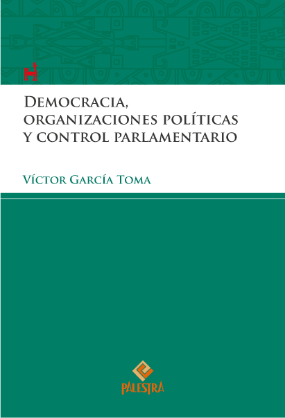 Democracia, organizaciones políticas y control parlamentario. 9786123252403